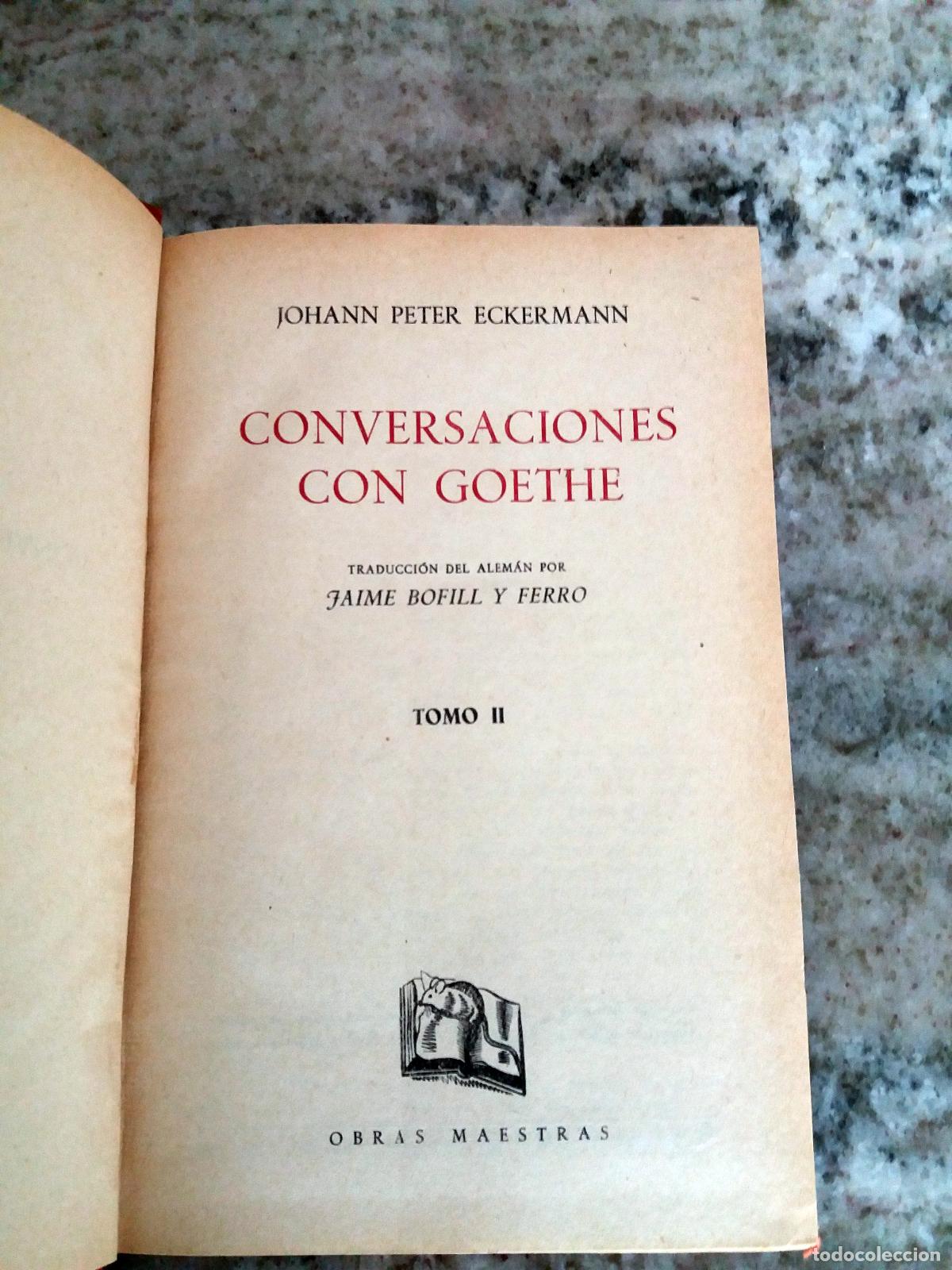 Libros: Johann Peter Eckermann - CONVERSACIONES CON GOETHE. Tomo II - Foto 2