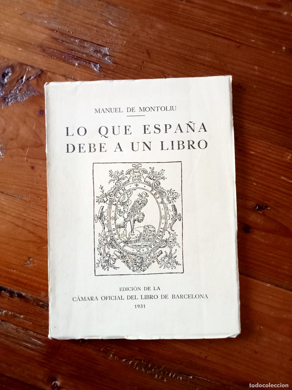 Libros: Manuel de Montoliu - LO QUE ESPA&Ntilde;A DEBE A UN LIBRO - Foto 1