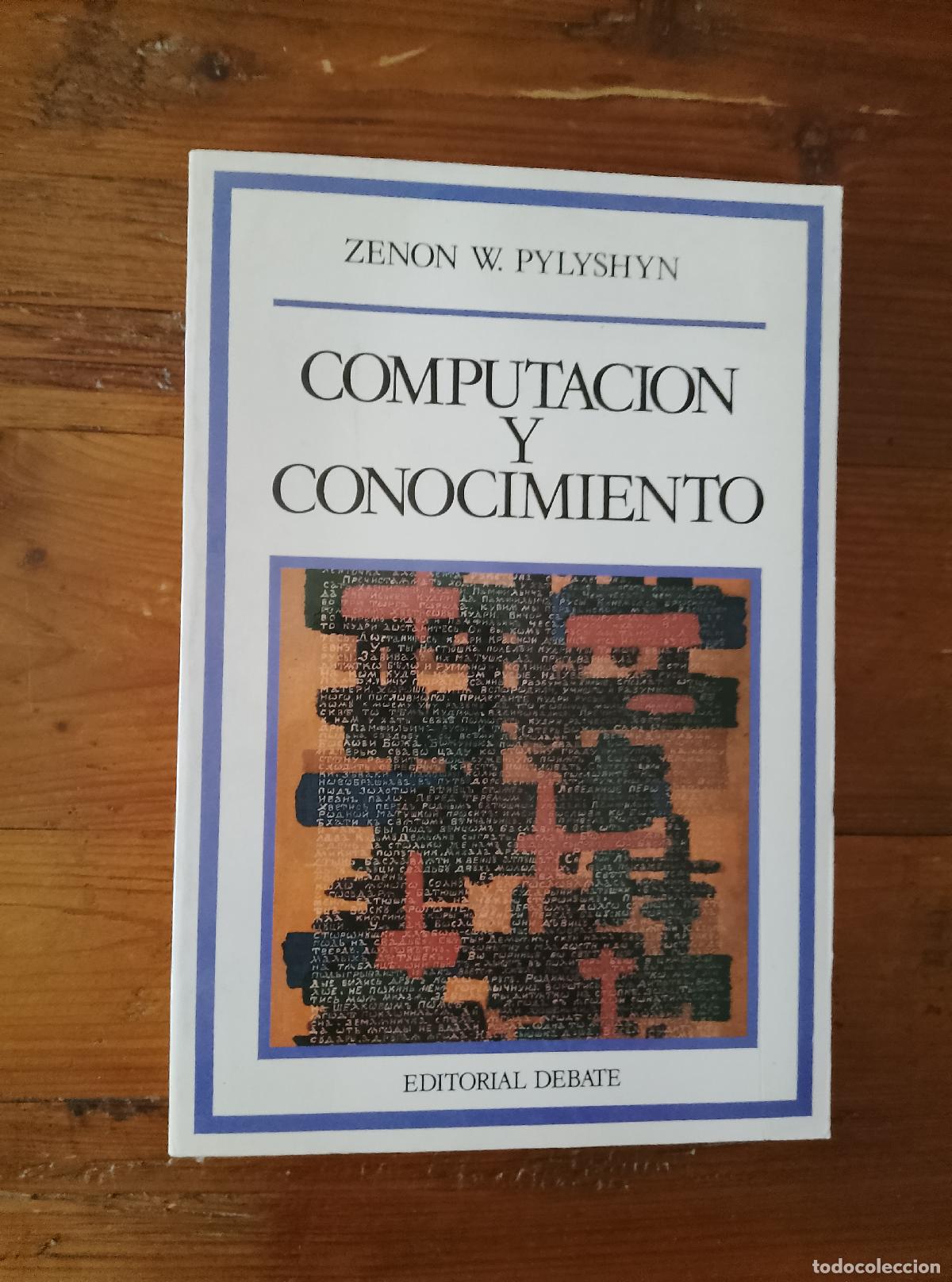 Libros: Zenon W. Pylyshyn - COMPUTACI&Oacute;N Y CONOCIMIENTO - Foto 1