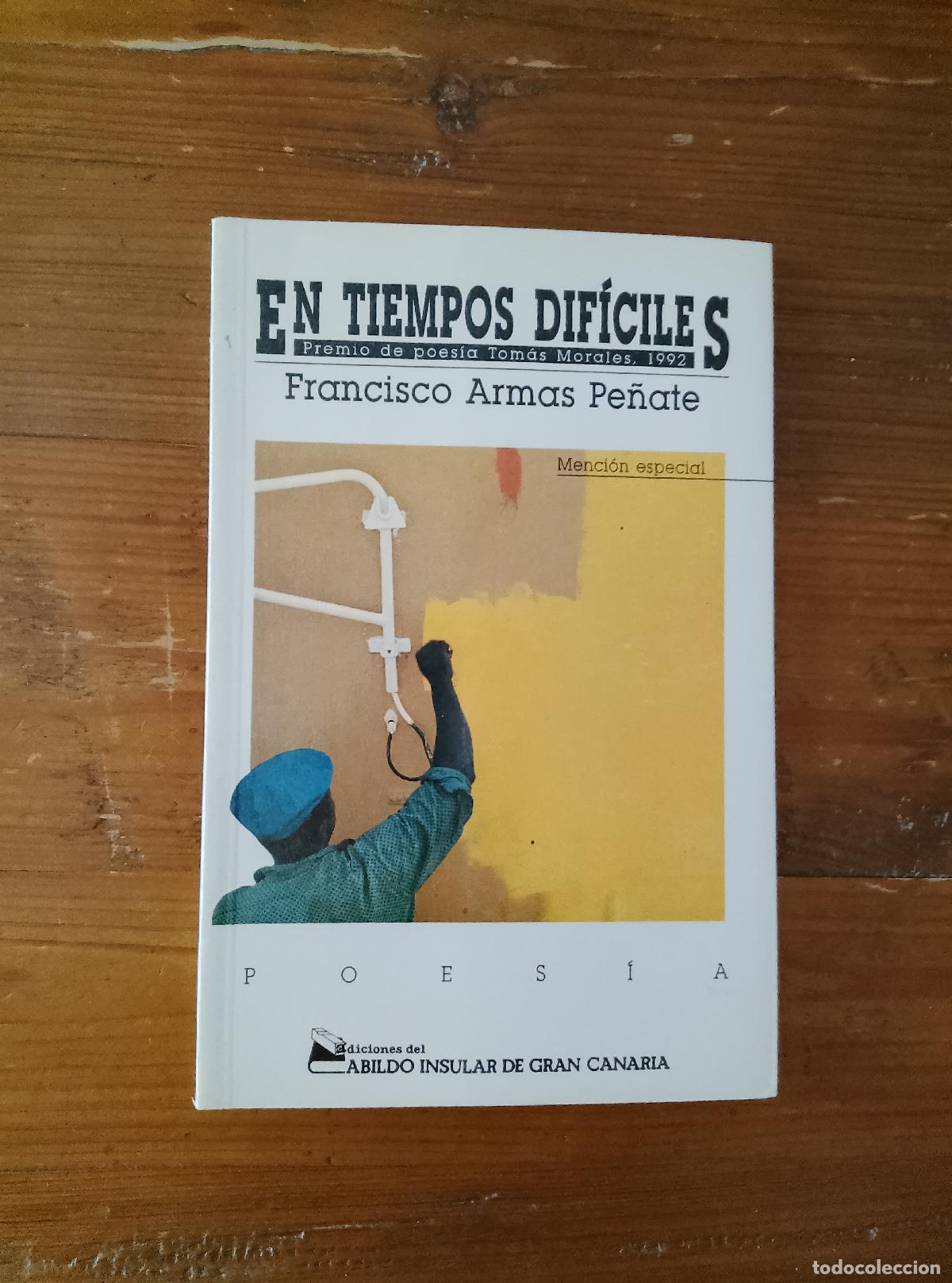 Libros: Francisco Armas Pe&ntilde;ate - EN TIEMPOS DIFICILES - Foto 1