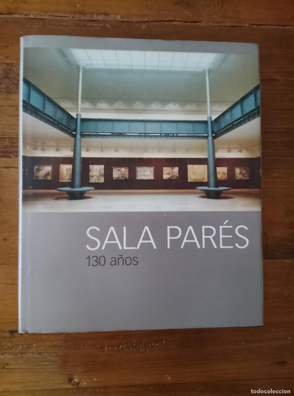 B&uuml;cher: vvaa - SALA PARES. 130 a&ntilde;os. 1877-2007