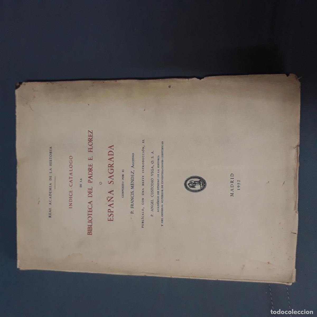 Libros: M&eacute;ndez, Francis P. - &Iacute;NDICE CAT&Aacute;LOGO DE LA BIBLIOTECA DEL PADRE E. FLOREZ O ESPA&Ntilde;A SAGRADA