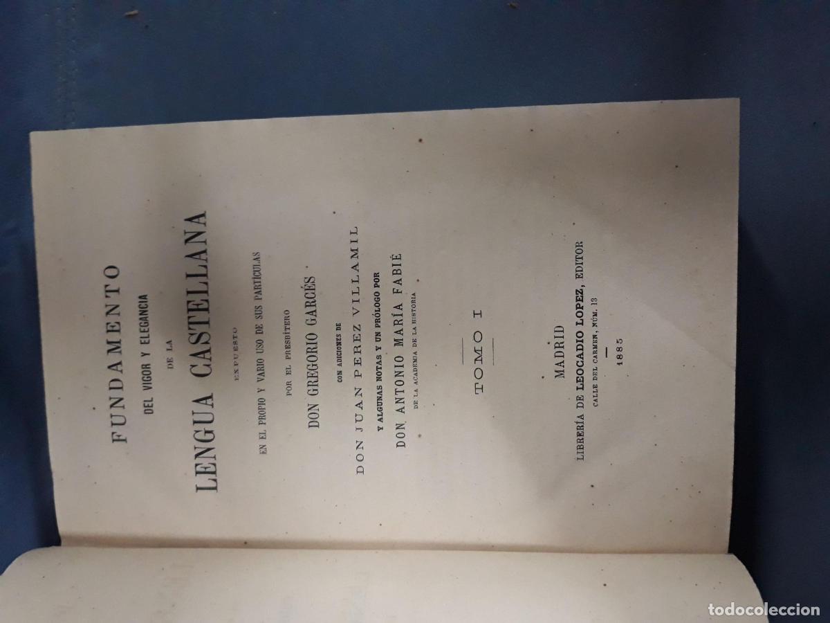 B&uuml;cher: Garc&eacute;s, Gregorio - FUNDAMENTO DEL VIGOR Y ELEGANCIA DE LA LENGUA CASTELLANA EXPUESTO EN ELPROPIO Y V
