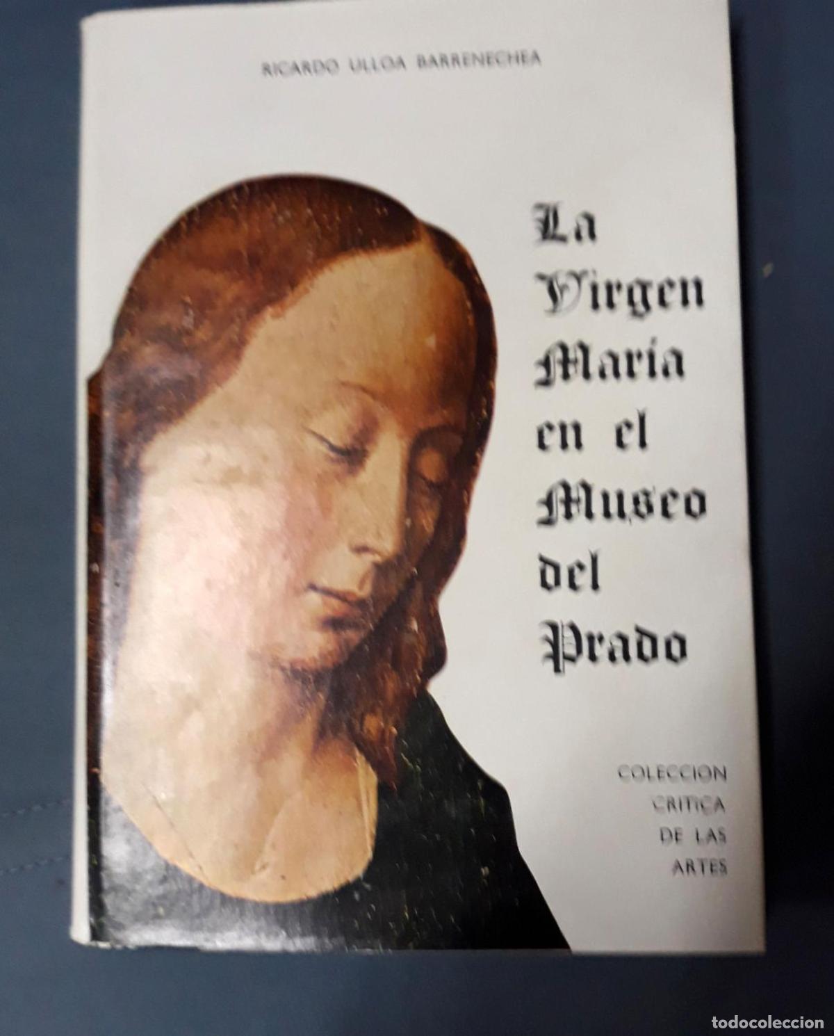 Libros: Ulloa Barrenechea, Ricardo - LA VIRGEN MAR&Iacute;A EN EL MUSEO DEL PRADO