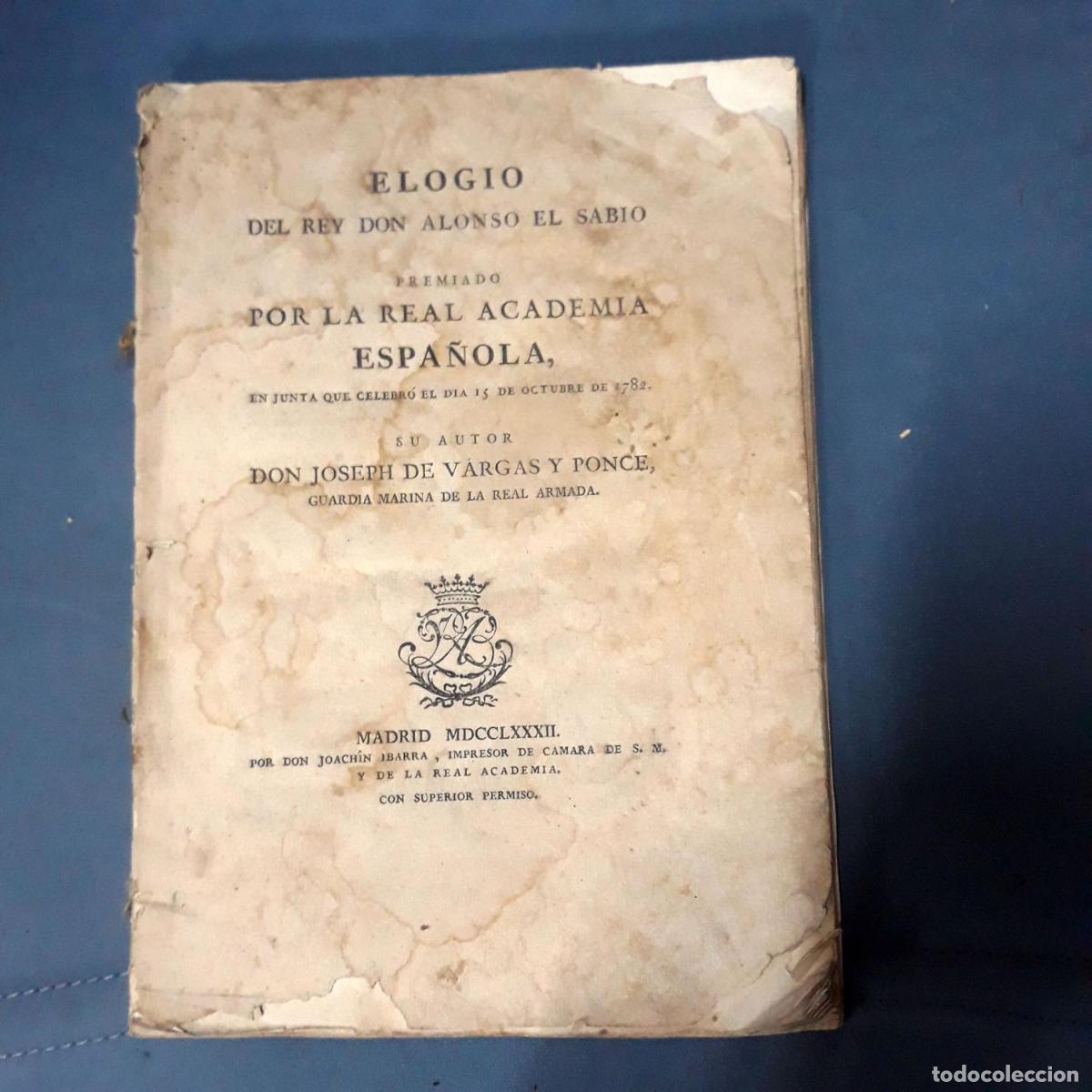 books: Vargas y Ponce, Joseph de - ELOGIO DEL REY DON ALONSO EL SABIO PREMIADO POR LA REAL ACADEMIA ESPA&Ntilde;OL