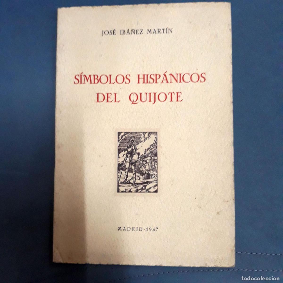 Libri di seconda mano: Ib&aacute;&ntilde;ez Mart&iacute;n, Jos&eacute; - S&Iacute;MBOLOS HISP&Aacute;NICOS DEL QUIJOTE