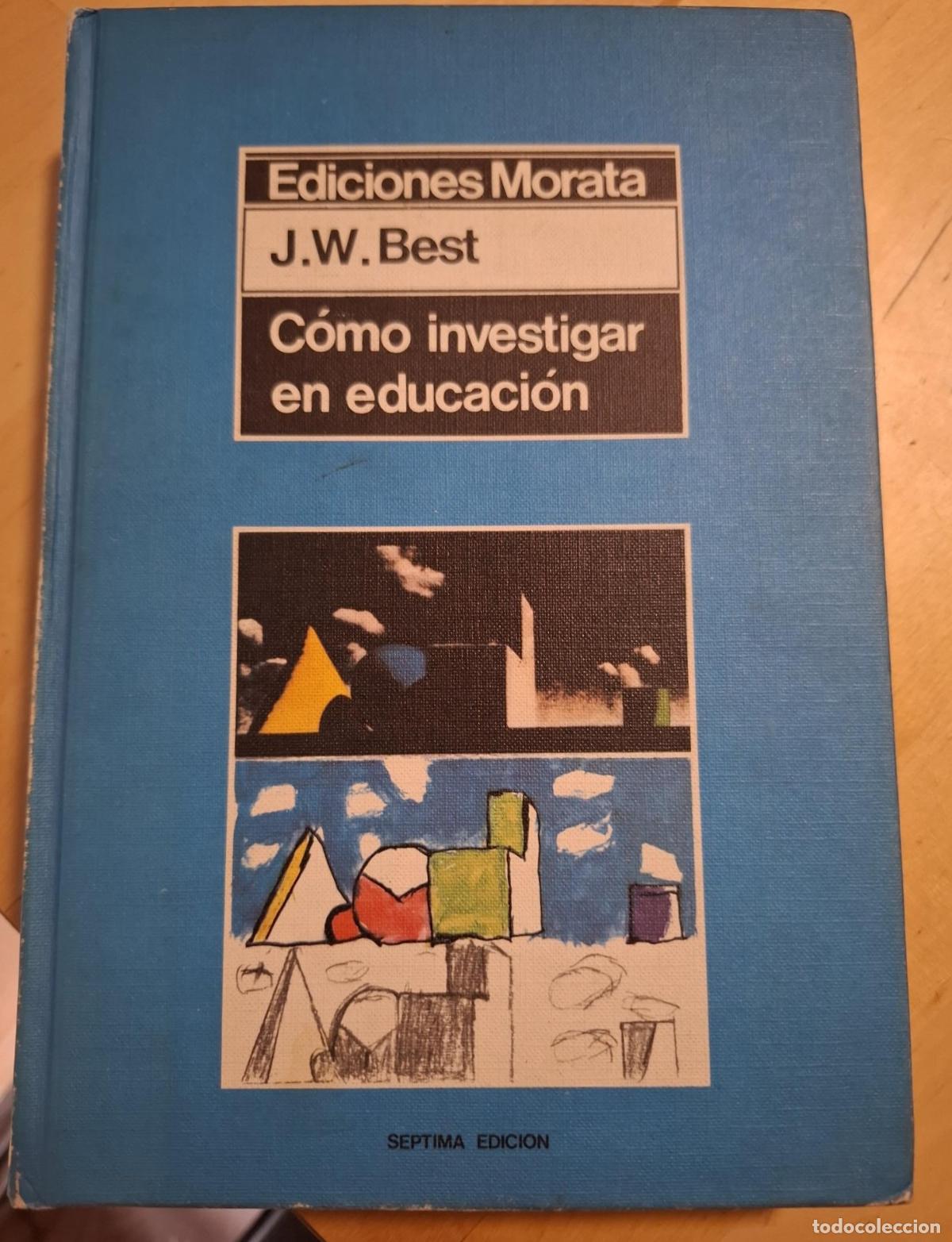 Libros: J. W. Best. - C&Oacute;MO INVESTIGAR EN EDUCACI&Oacute;N. - Foto 1