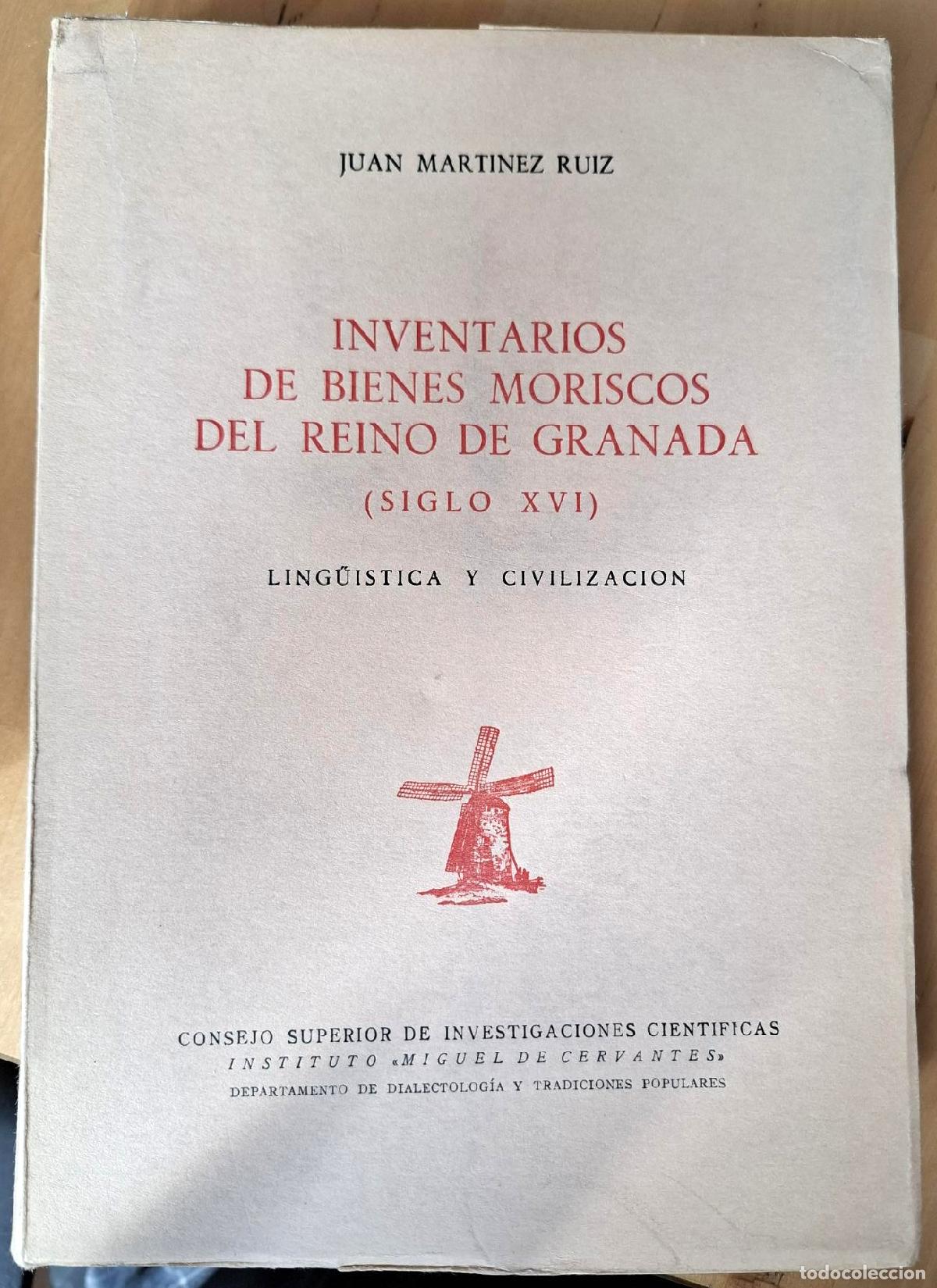 Livres: Juan Mart&iacute;nez Ruiz - INVENTARIOS DE BIENES MORISCOS DEL REINO DE GRANADA (Siglo XVI)