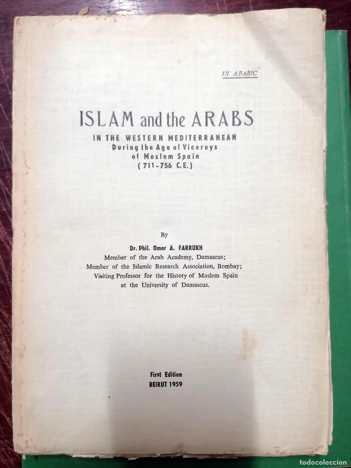Livres: Phil. Omar A. Farrukh - ISLAM AND THE ARABS. In the Western mediterranean. During the Age of Viceroy
