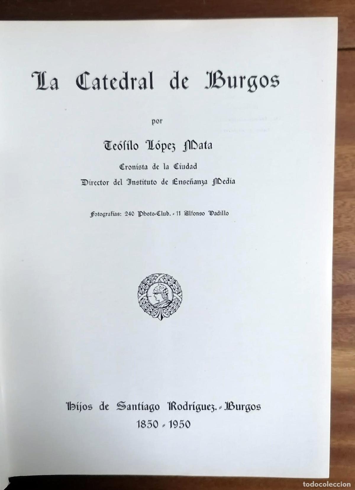 Libros: Te&oacute;filo L&oacute;pez Mata - LA CATEDRAL DE BURGOS - Foto 3