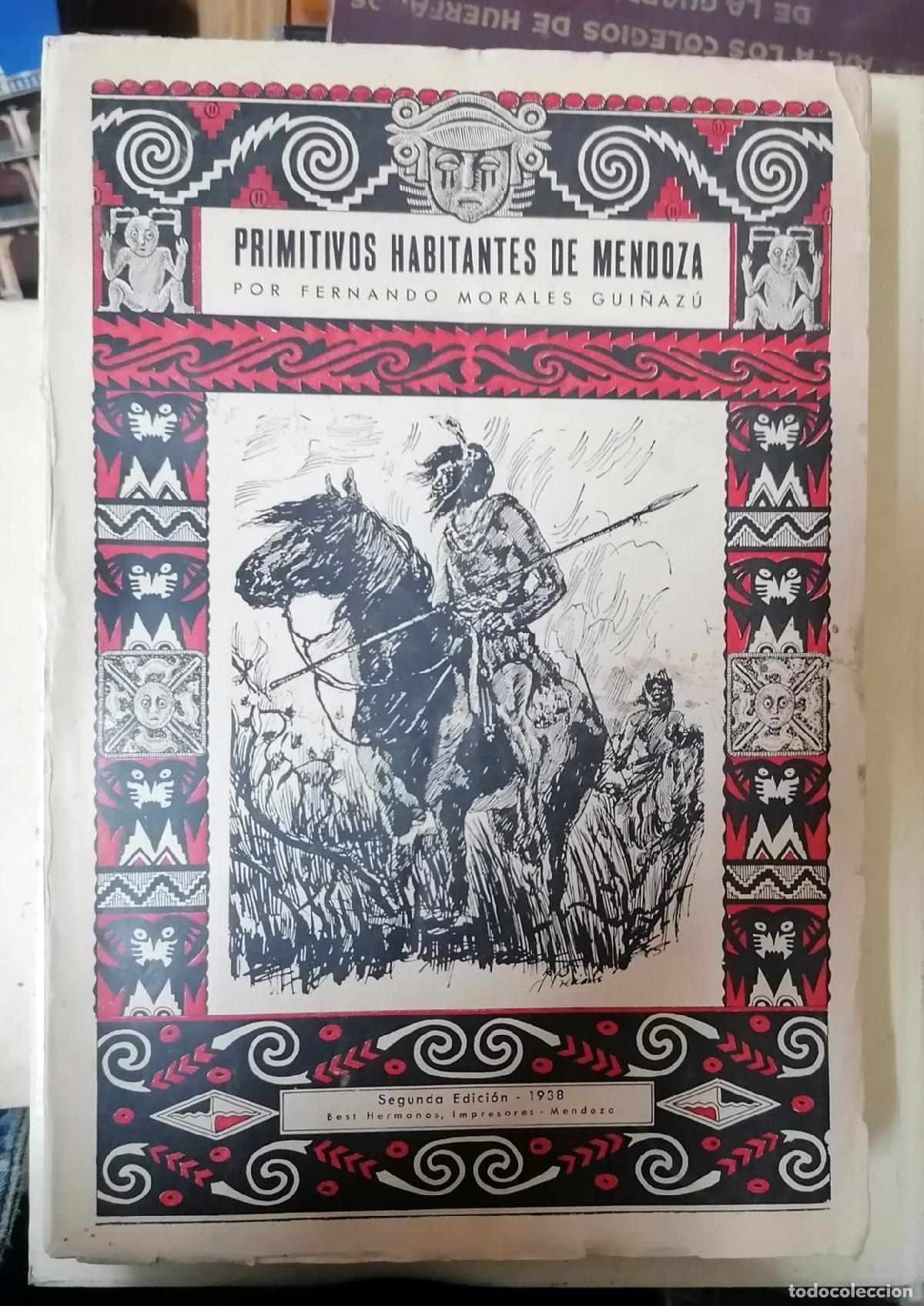 B&uuml;cher: Fernando Morales gui&ntilde;az&uacute; - PRIMITIVOS HABITANTES DE MENDOZA (huarpes, Puelches, Pehuenches y Aucas,