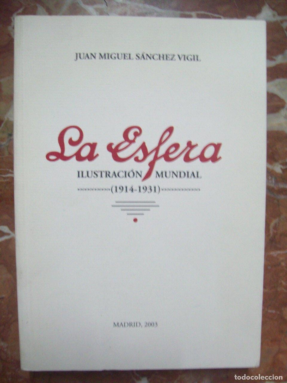 Libros: Juan Manuel S&aacute;nchez Vigil. - LA ESFERA, Ilustraci&oacute;n mundial. (1914 - 1931)