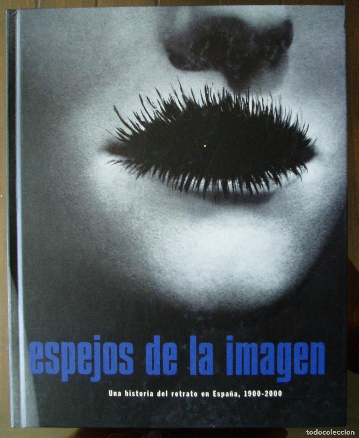 B&uuml;cher: VV.AA - ESPEJOS DE LA IMAGEN. Un historia del retrato en Espa&ntilde;a. 1900 2000
