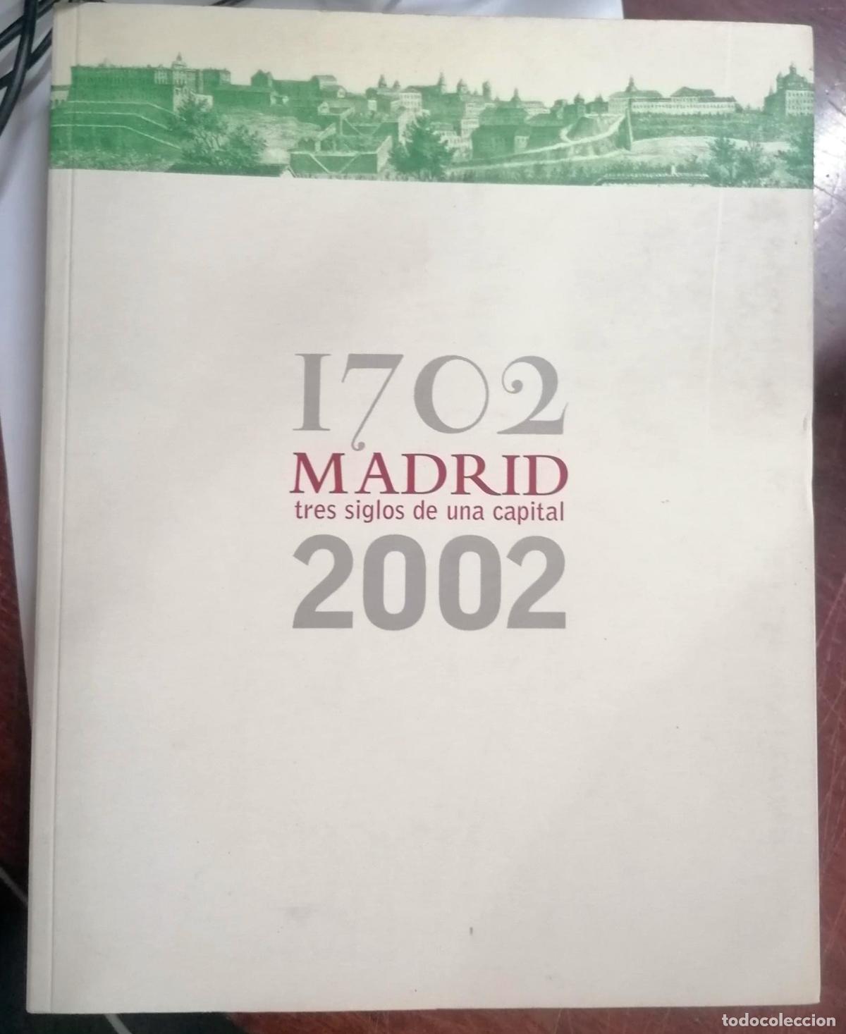 Livres: VV.AA - MADRID, tres siglos de una capital, 1702 2002