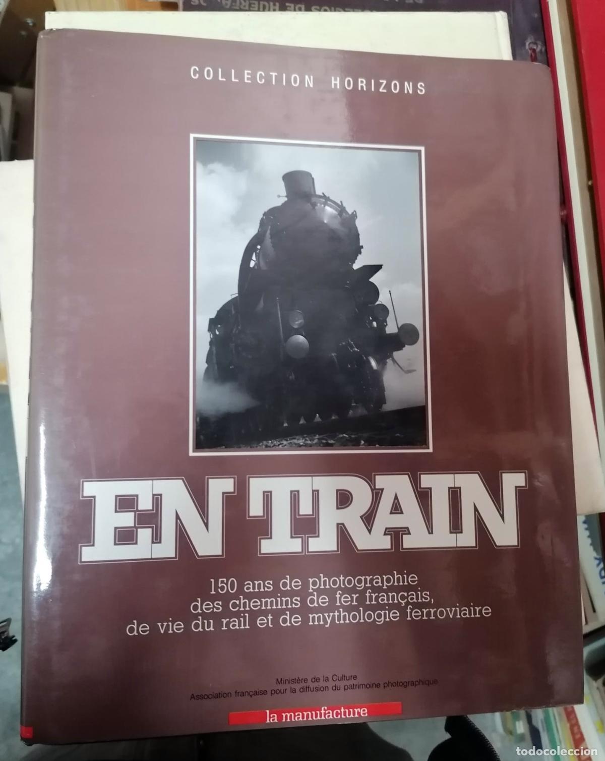 books: VV.AA - EN TRAIN 150 ans de Photographie Des Chemins De Fer francais, De Vie Du Rail et De Mythologi