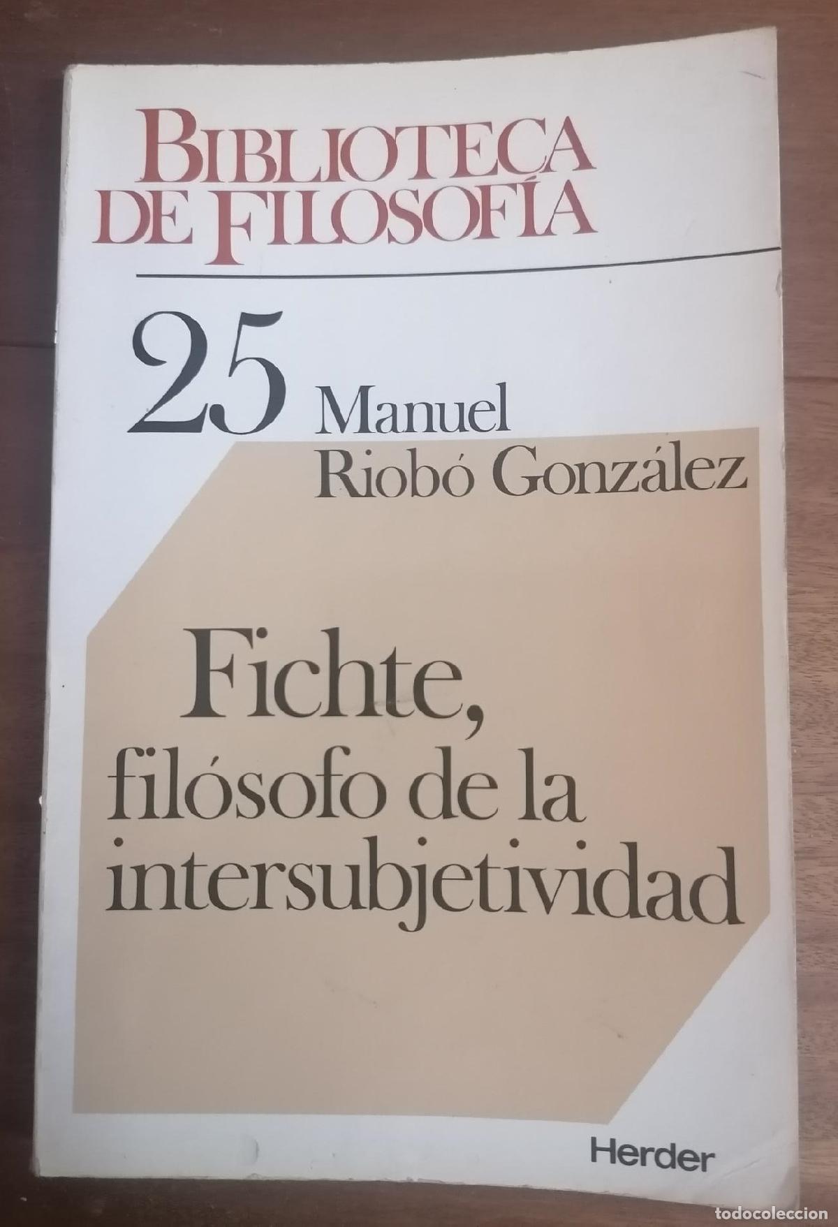 Livros em segunda m&atilde;o: Manuel Riobo Gonz&aacute;lez - FICHTE, FILOSOF&Oacute; DE LA INTERSUBJETIVIDAD