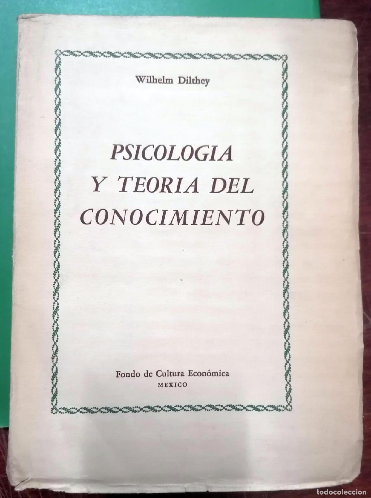 Libros: Wilhelm Dilthey - PSICOLOG&Iacute;A Y TEOR&Iacute;A DEL CONOCIMIENTO - Foto 1