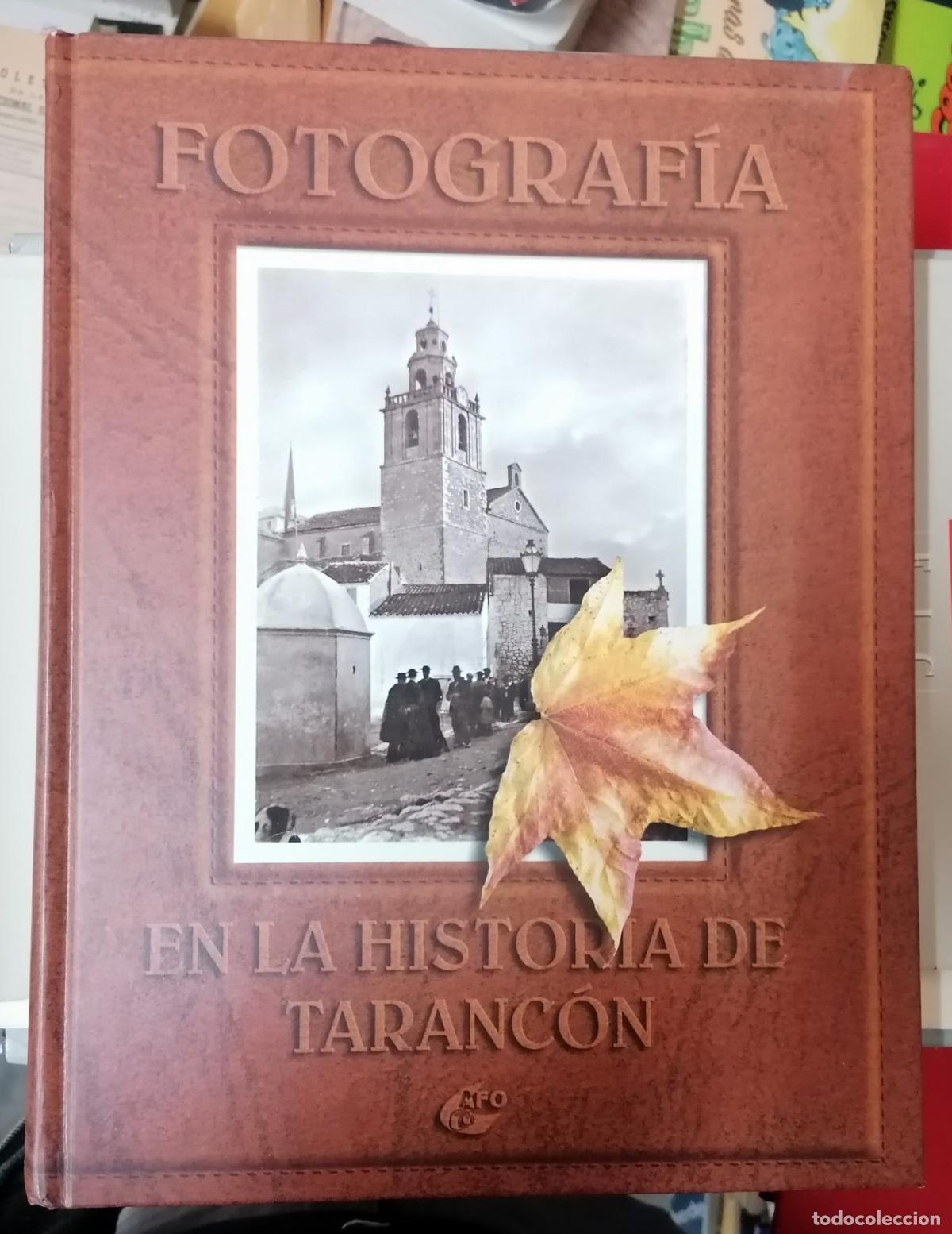 B&uuml;cher: Alejandro garrido L&oacute;pez. Coord. - FOTOGRAFIA EN LA HISTORIA DE TARANCON. 1860 - 1960