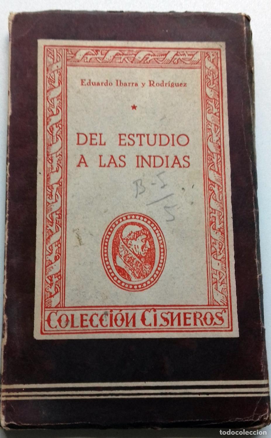 B&uuml;cher: Ibarra y Rodr&iacute;guez, Eduardo - DEL ESTUDIO A LAS INDIAS. Novela hist&oacute;rica de costumbres escolares
