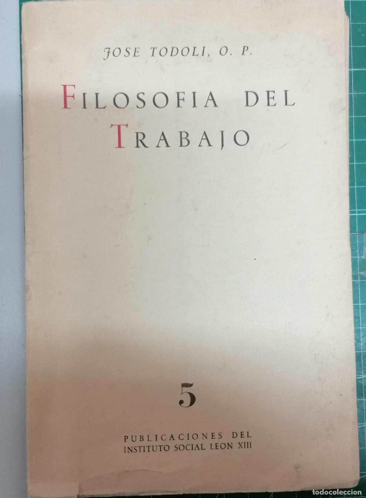 Libros: Todoli, Jos&eacute; - FILOSOF&Iacute;A DEL TRABAJO - Foto 1