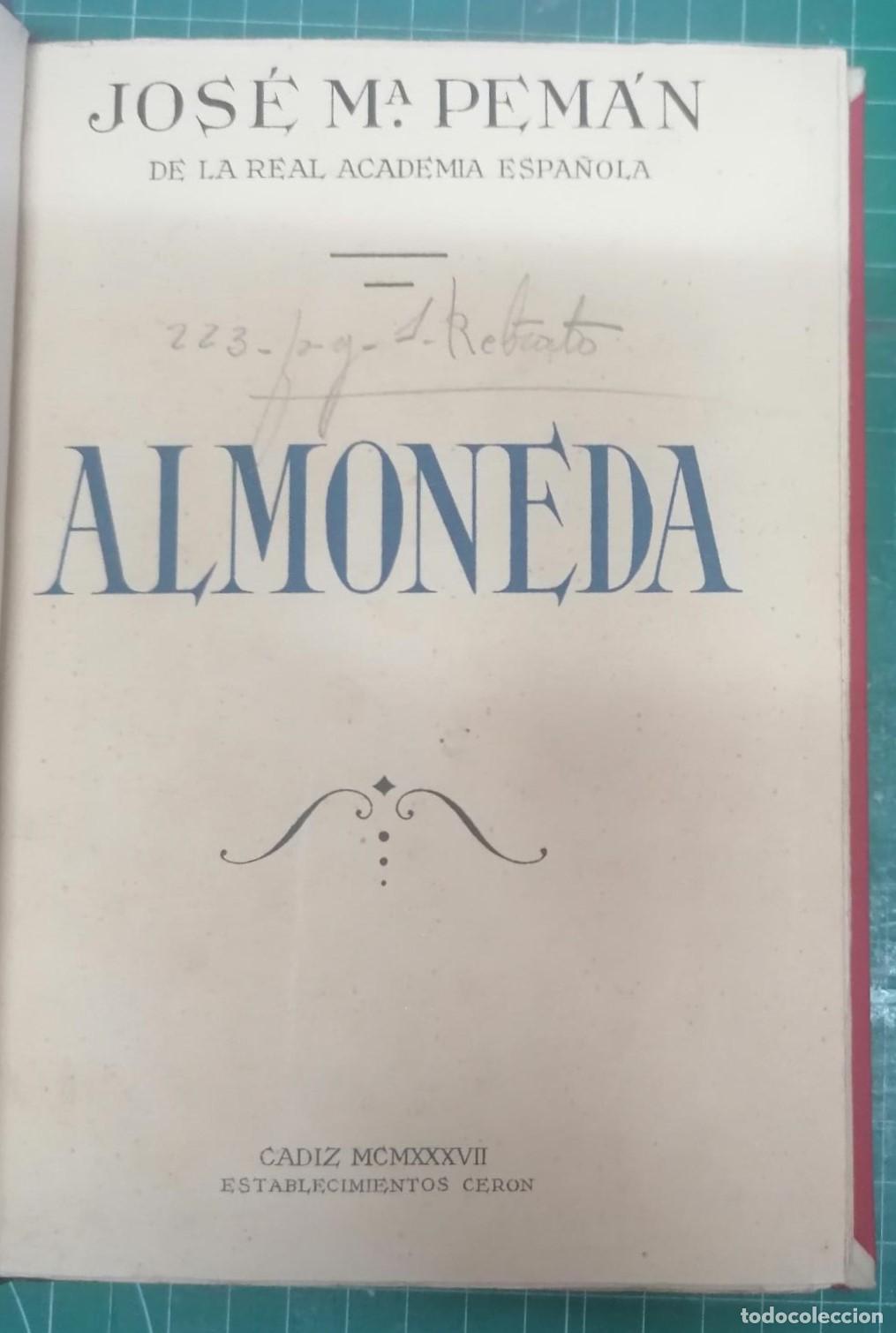 Libros: Pem&aacute;n, Jos&eacute; Mar&iacute;a - ALMONEDA. Comedia en tres actos y un intermedio - Foto 3