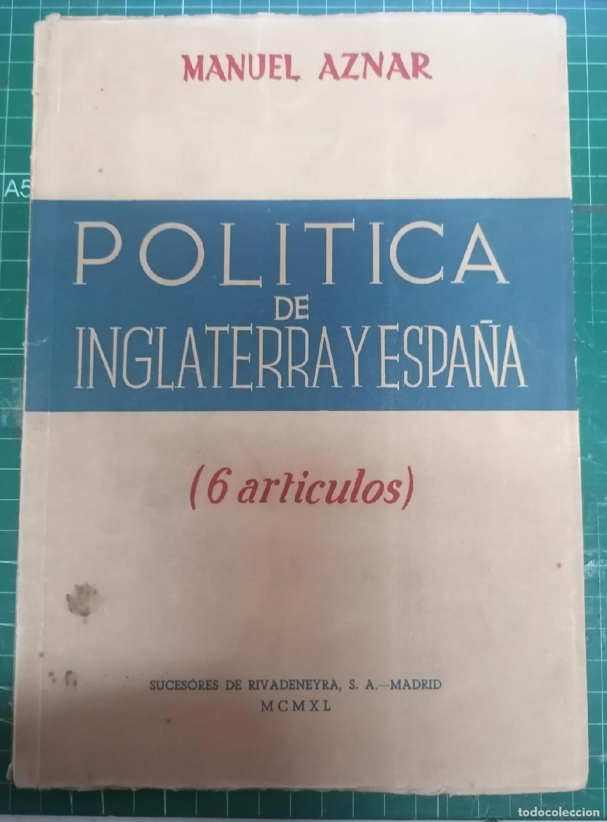 Libros: Aznar, Manuel - POL&Iacute;TICA DE INGLATERRA Y ESPA&Ntilde;A (6 ART&Iacute;CULOS)