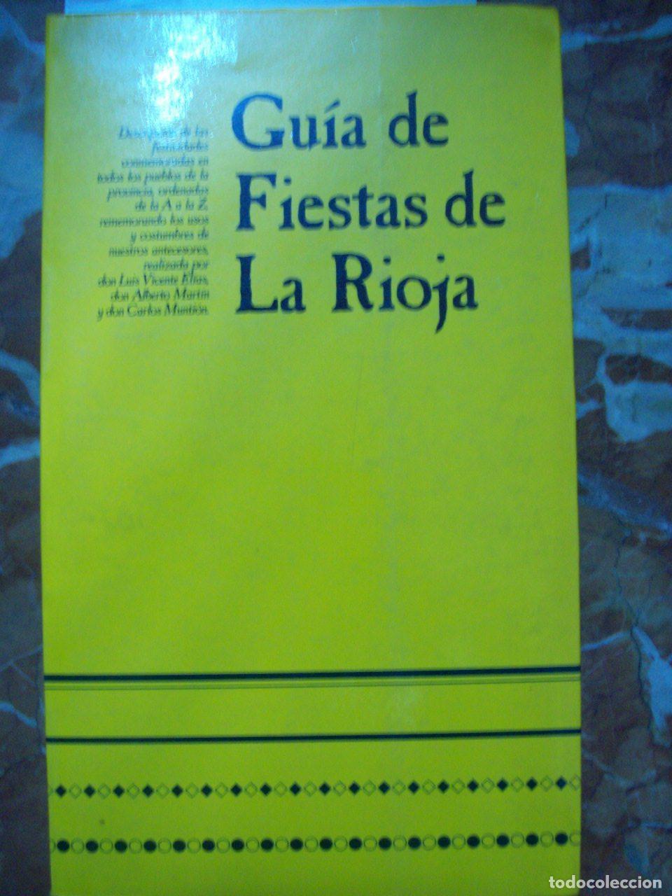 Libri di seconda mano: Luis Vicente El&iacute;as, carlos Munti&oacute;n y Alberto Mart&iacute;n - GU&Iacute;A DE FIESTAS DE LA RIOJA