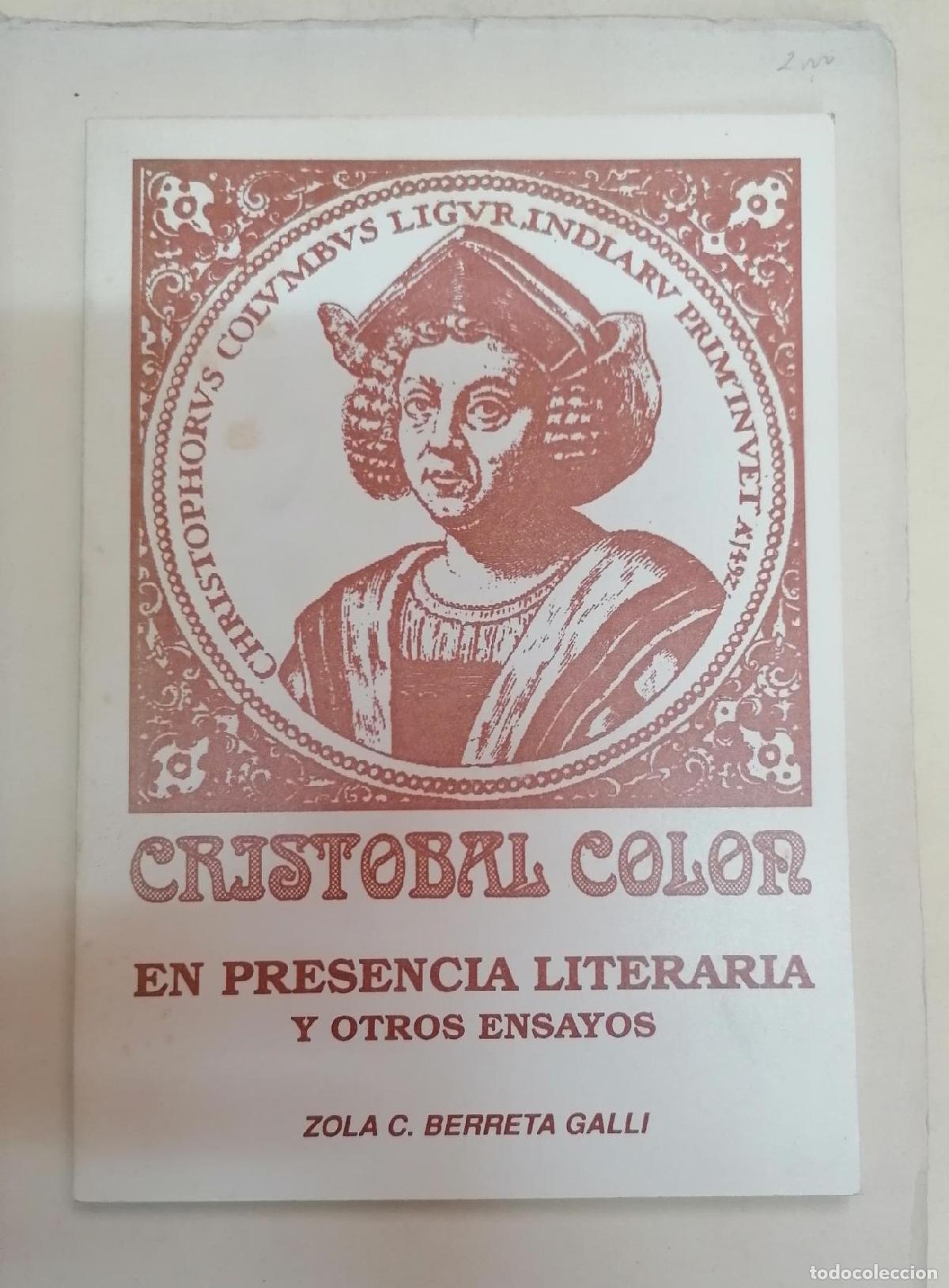Libros: Berreta Galli, Zola C. - CRIST&Oacute;BAL COL&Oacute;N EN PRESENCIA LITERARIA Y OTROS ENSAYOS