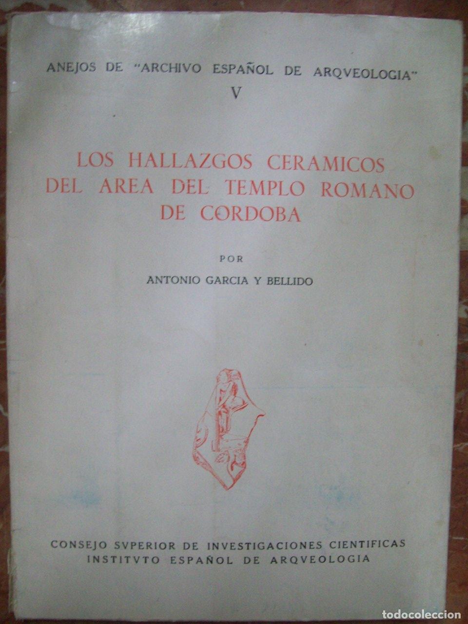 B&uuml;cher: Garc&iacute;a y Bellido, Antonio - LOS HALLAZGOS CER&Aacute;MICOS DEL &Aacute;REA DEL TEMPLO ROMANO DE C&Oacute;RDOBA