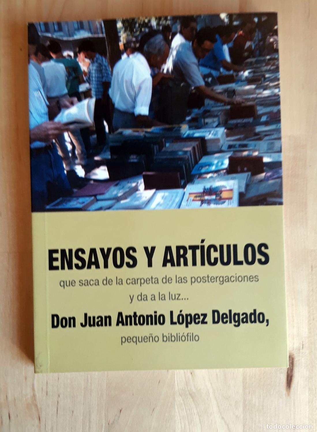 books: L&oacute;pez Delgado, Juan Antonio - ENSAYOS Y ART&Iacute;CULOS, QUE SACA DE LA CARPETA DE LAS POSTERGACIONES Y DA