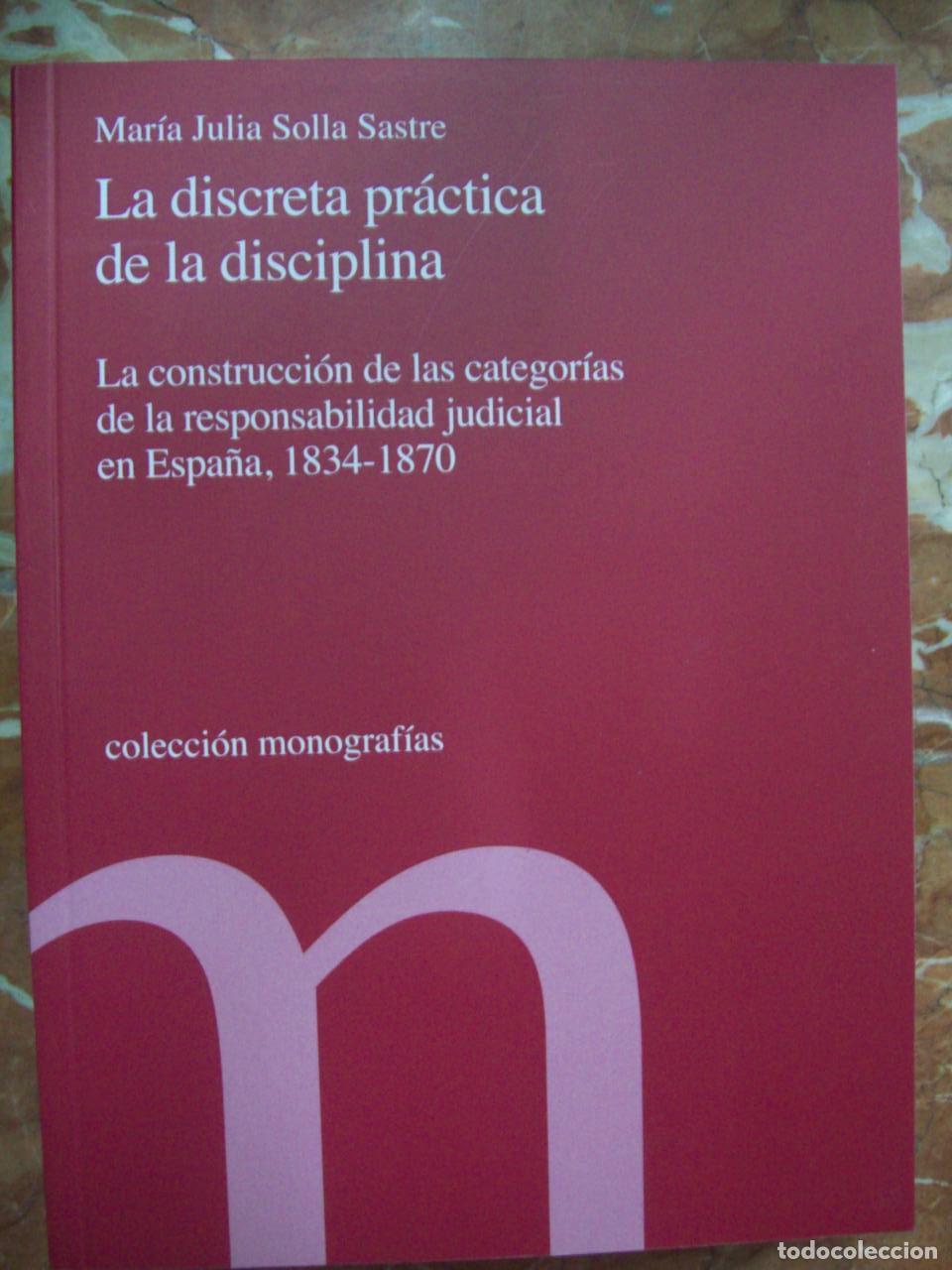 Libri di seconda mano: Solla Sastre, Mar&iacute;a Julia - LA DISCRETA PR&Aacute;CTICA DE LA DISCIPLINA. LA CONSTRUCCI&Oacute;N DE LAS CATEGOR&Iacute;AS