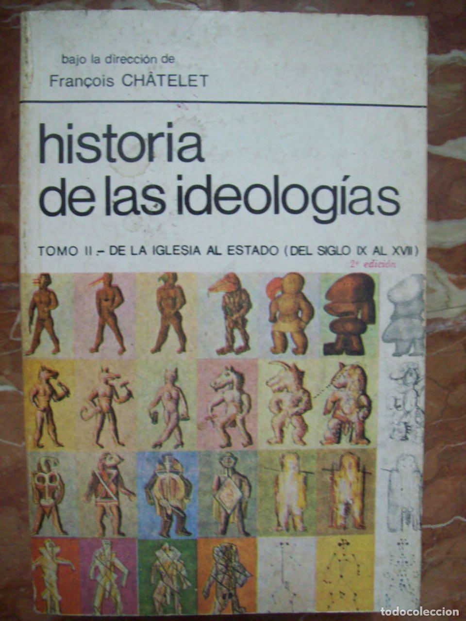 Libri di seconda mano: Ch&acirc;telet, Fran&ccedil;ois y Gerard Mairet (Bajo la direcci&oacute;n de) - HISTORIA DE LAS IDEOLOG&Iacute;AS. TOMO II.- DE