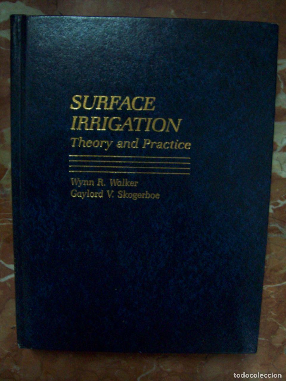Libri di seconda mano: Walker, Wynn R. y Gaylord V. Skogerboe - SURFACE IRRIGATION. THEORY AND PRACTICE