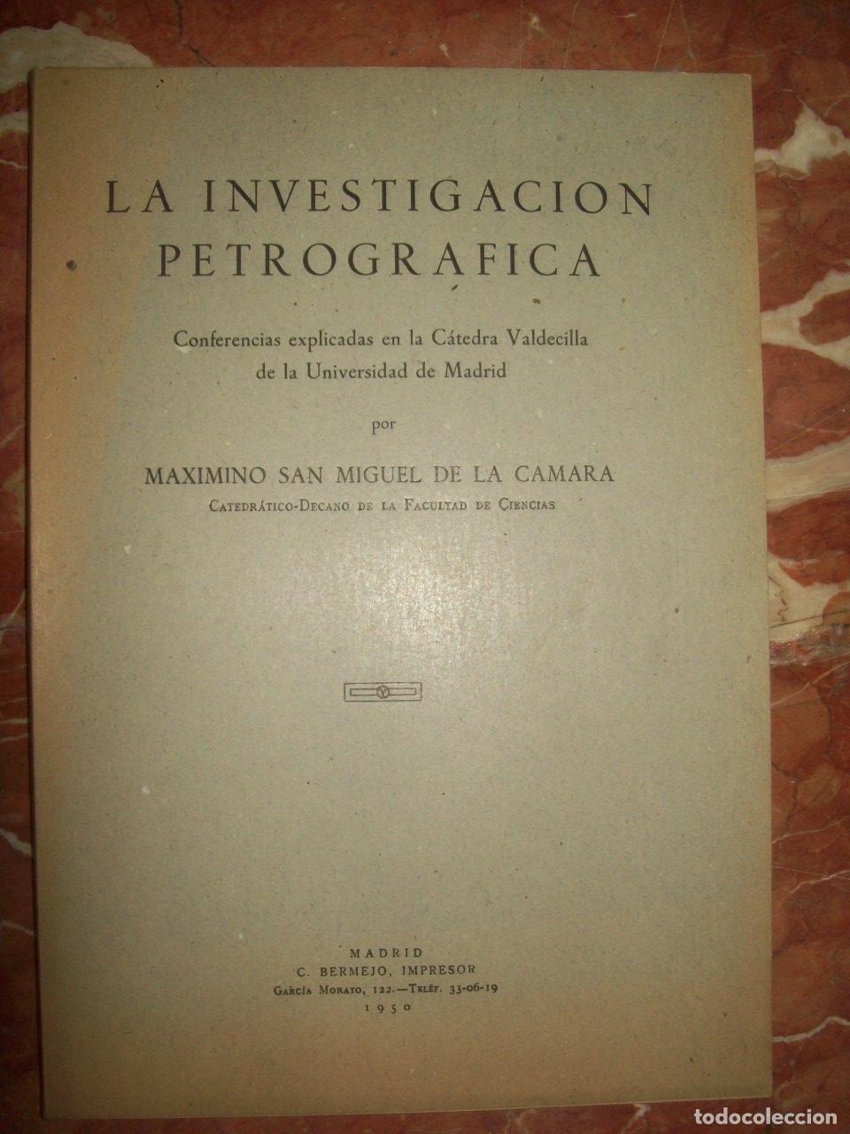 Libros: San Miguel de la C&aacute;mara, Maximino - LA INVESTIGACI&Oacute;N PETROGR&Aacute;FICA. CONFERENCIAS EXPLICADAS EN LA C&Aacute;T