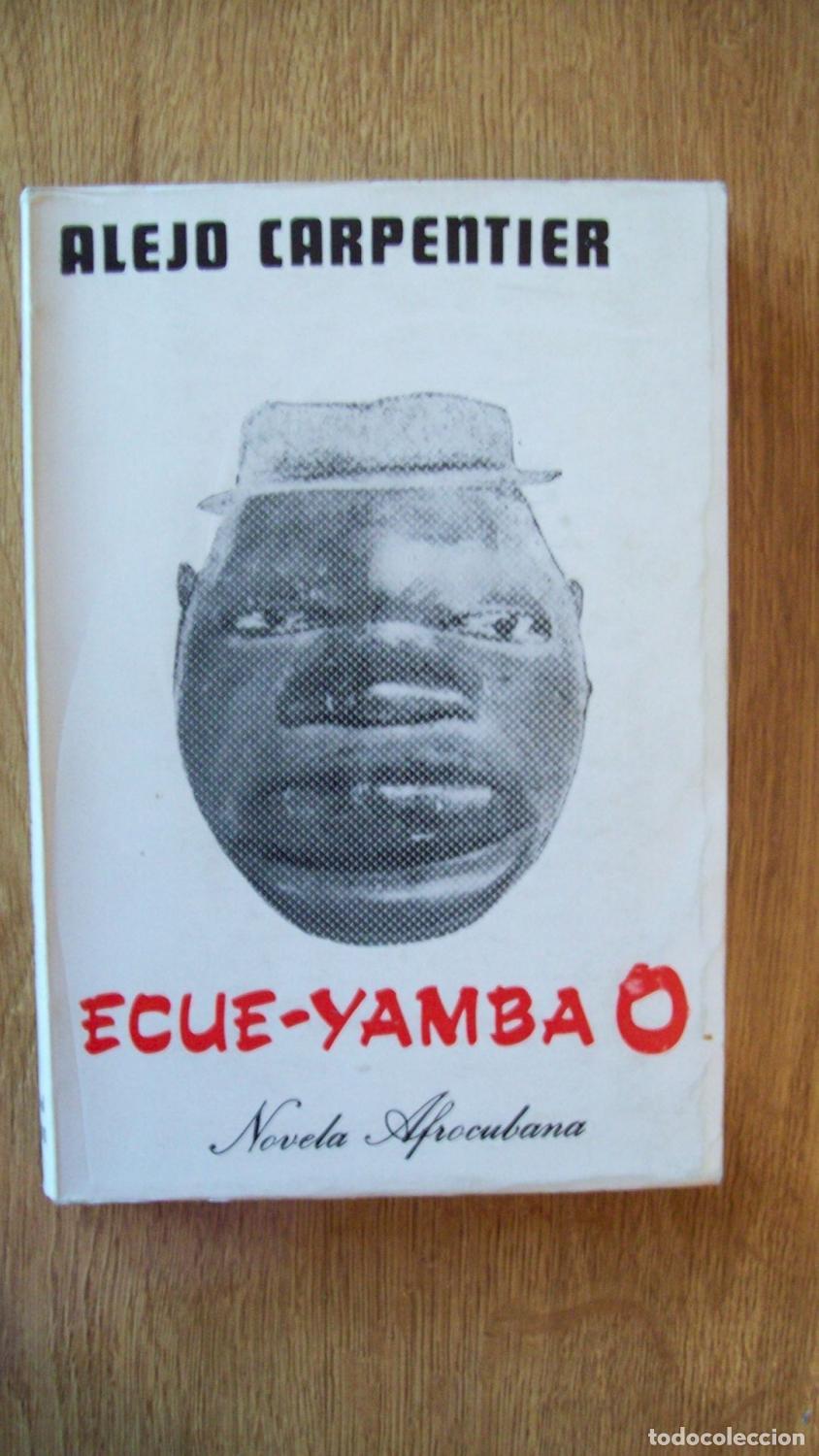 Libros: Carpentier, Alejo - ECUE-YAMBA-O. NOVELA AFRO-CUBANA