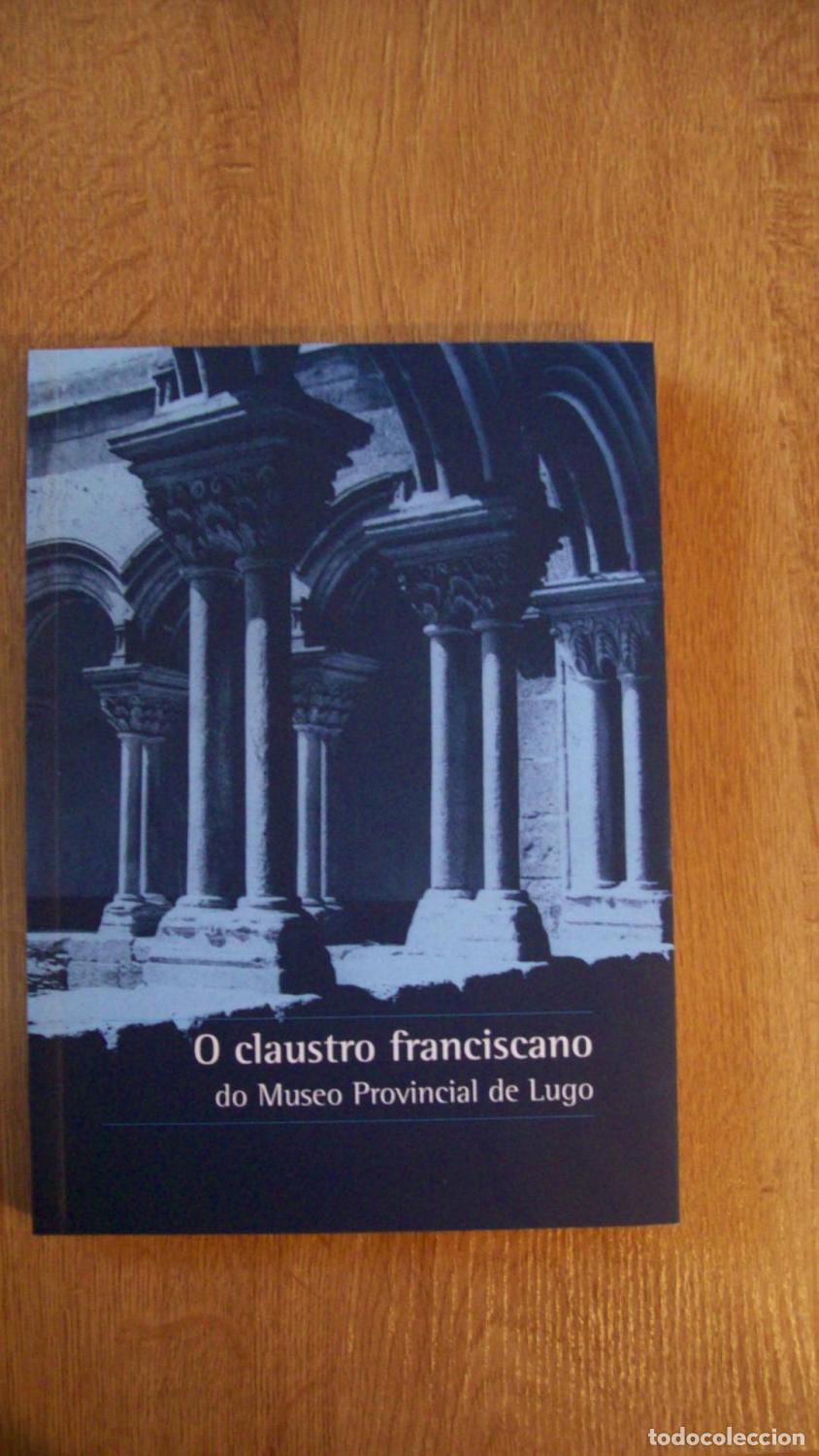 Libros: VV.AA. - O CLAUSTRO FRANCISCANO DO MUSEO PROVINCIAL DE LUGO - Foto 1