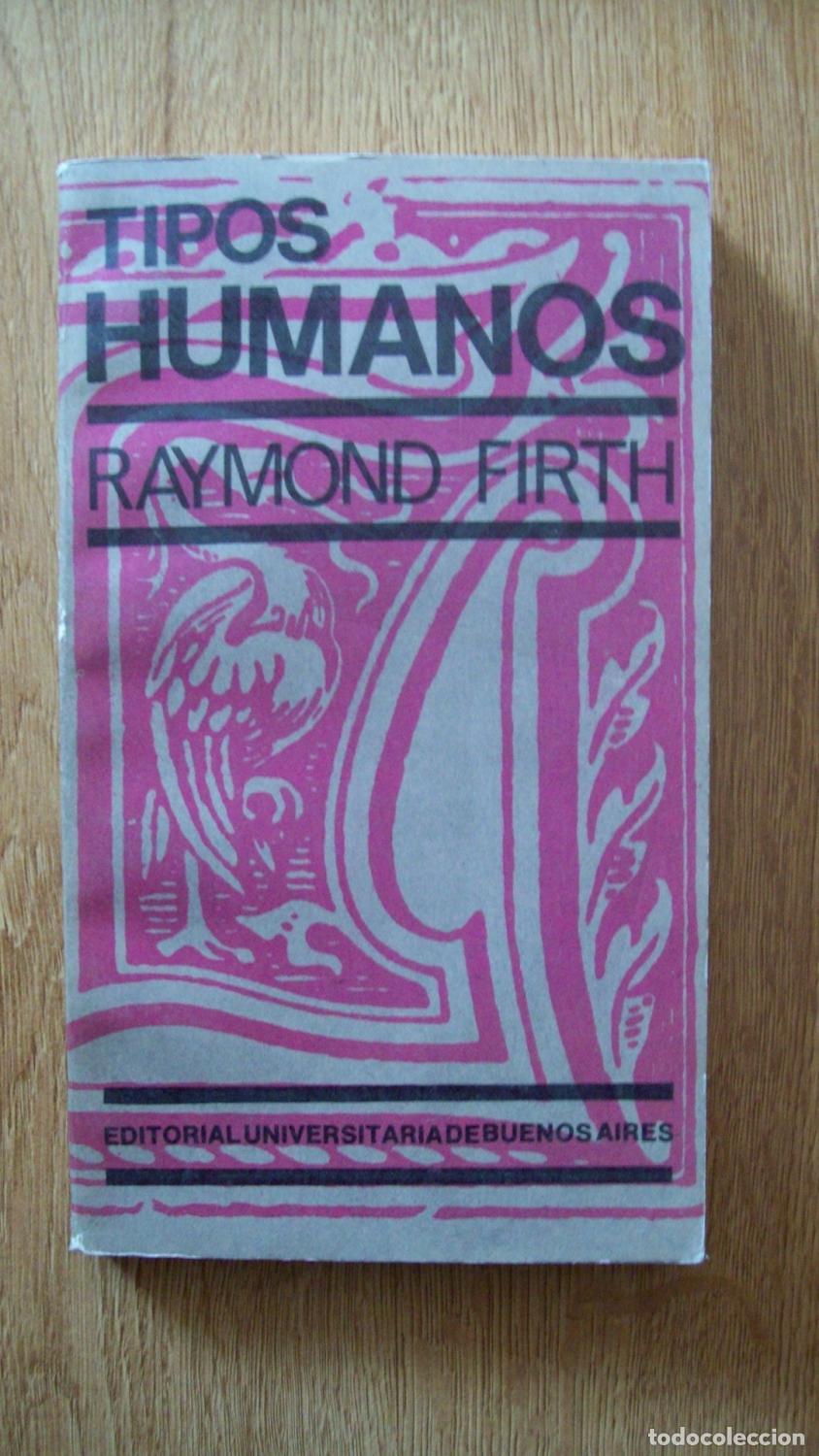 B&uuml;cher: Firth, Raymond - TIPOS HUMANOS. UNA INTRODUCCI&Oacute;N A LA ANTROPOLOG&Iacute;A SOCIAL