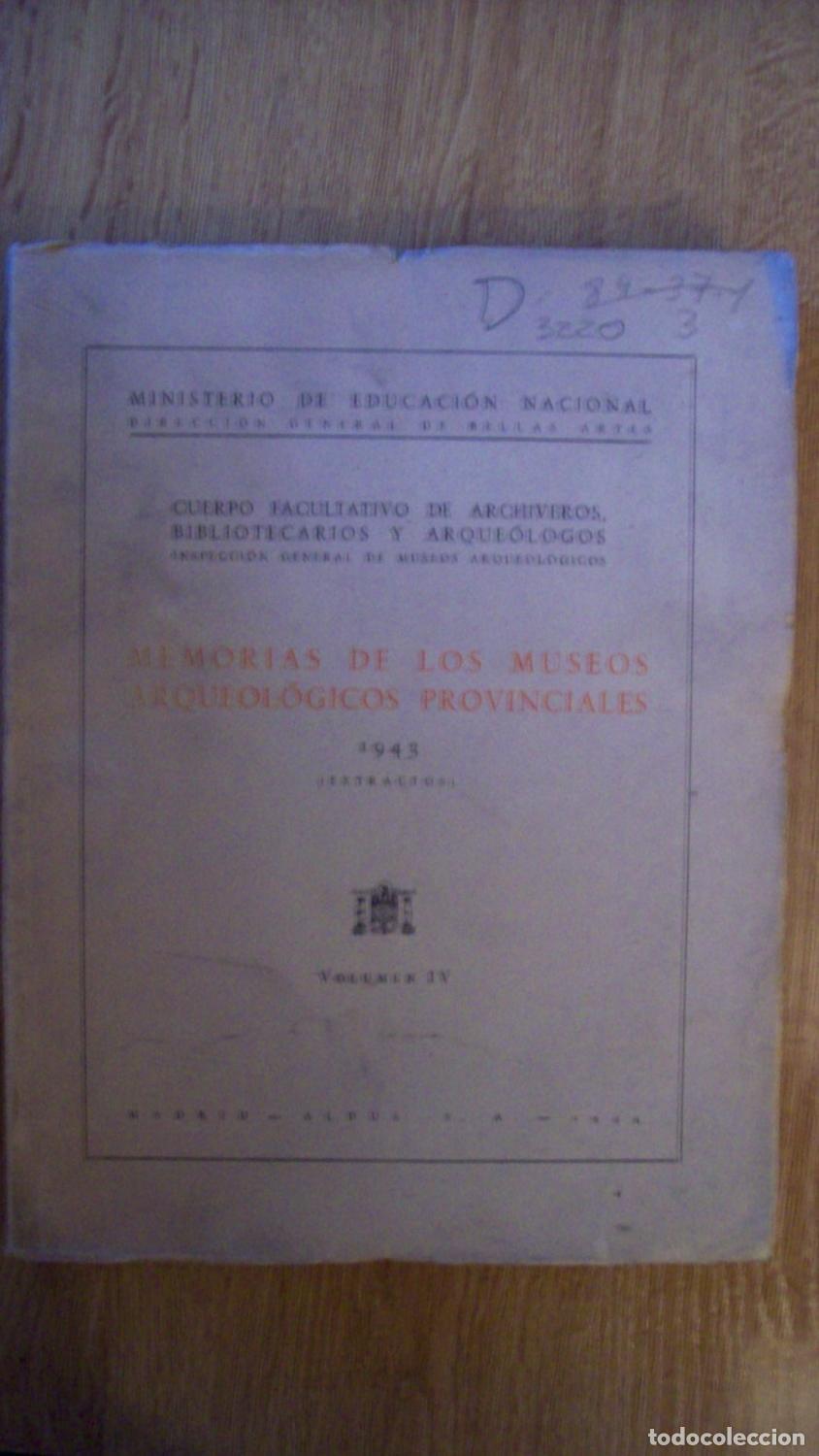 Libri di seconda mano: VV.AA. - MEMORIAS DE LOS MUSEOS ARQUEOL&Oacute;GICOS PROVINCIALES. 1943 (EXTRACTOS). Vol. IV