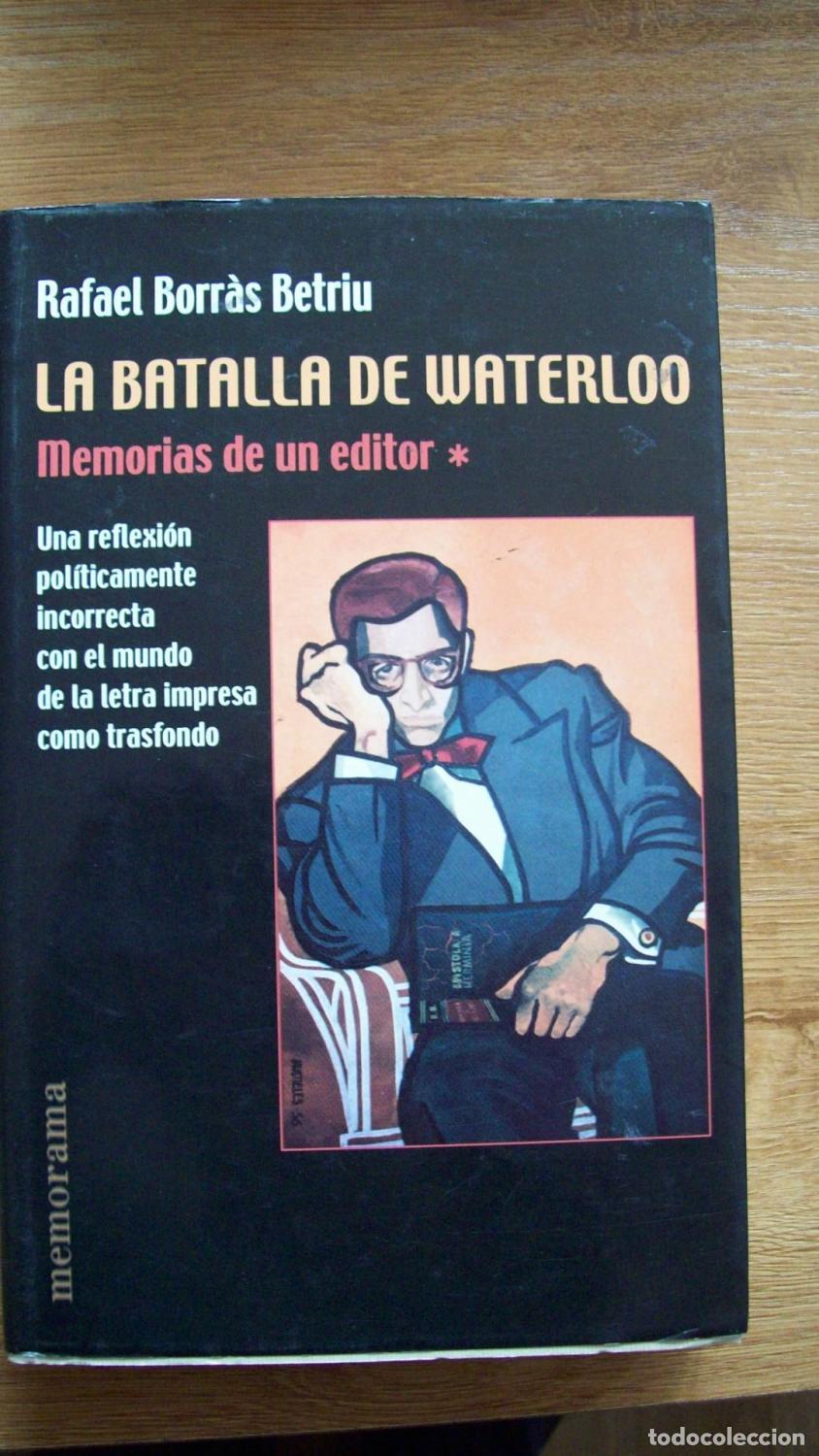 Libri di seconda mano: Borr&agrave;s Betriu, Rafael - LA BATALLA DE WATERLOO. MEMORIAS DE UN EDITOR