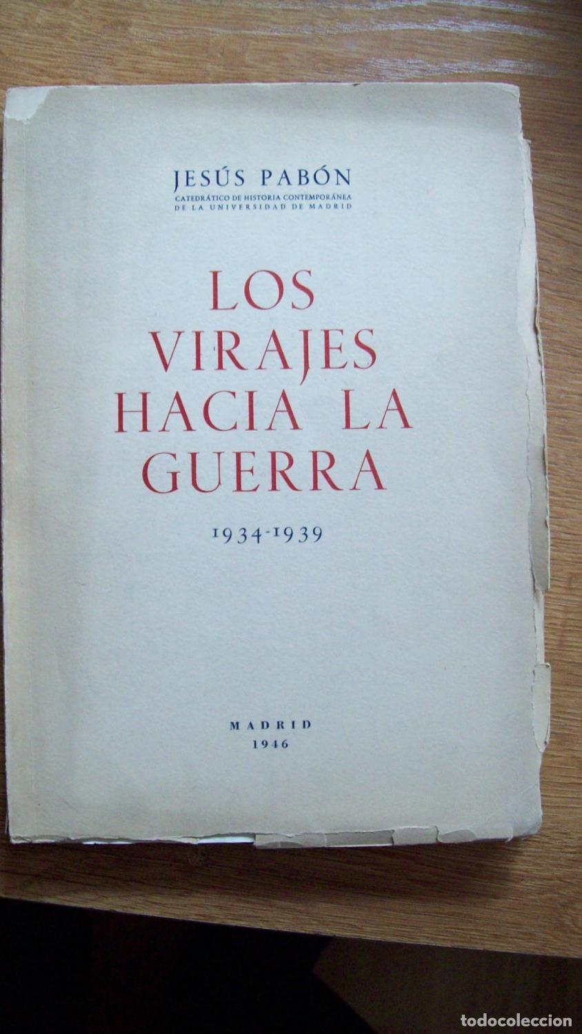 Libri di seconda mano: Pab&oacute;n, Jes&uacute;s - LOS VIRAJES HACIA LA GUERRA (1934-1939)