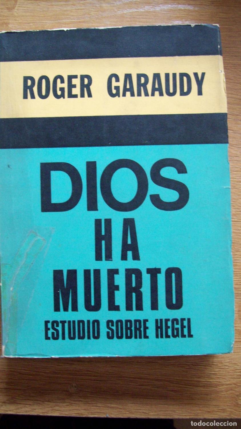 Libros: Garaudy, Roger - DIOS HA MUERTO. ESTUDIO SOBRE HEGEL