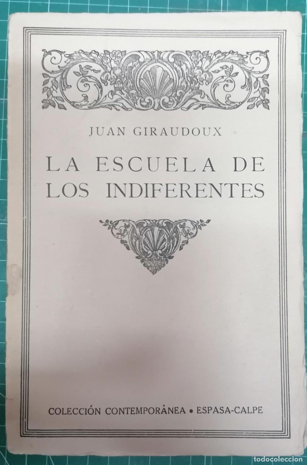 Libri di seconda mano: Giraudoux, Juan - LA ESCUELA DE LOS INDIFERENTES