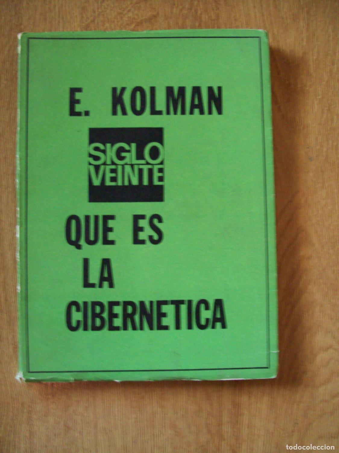 Libri di seconda mano: Kolman, E. - QUE ES LA CIBERN&Eacute;TICA