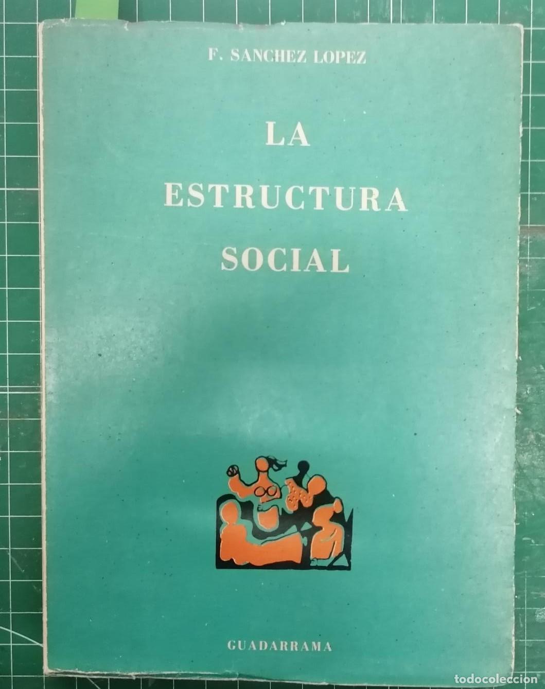Libros: S&aacute;nchez L&oacute;pez, F. - LA ESTRUCTURA SOCIAL - Foto 1