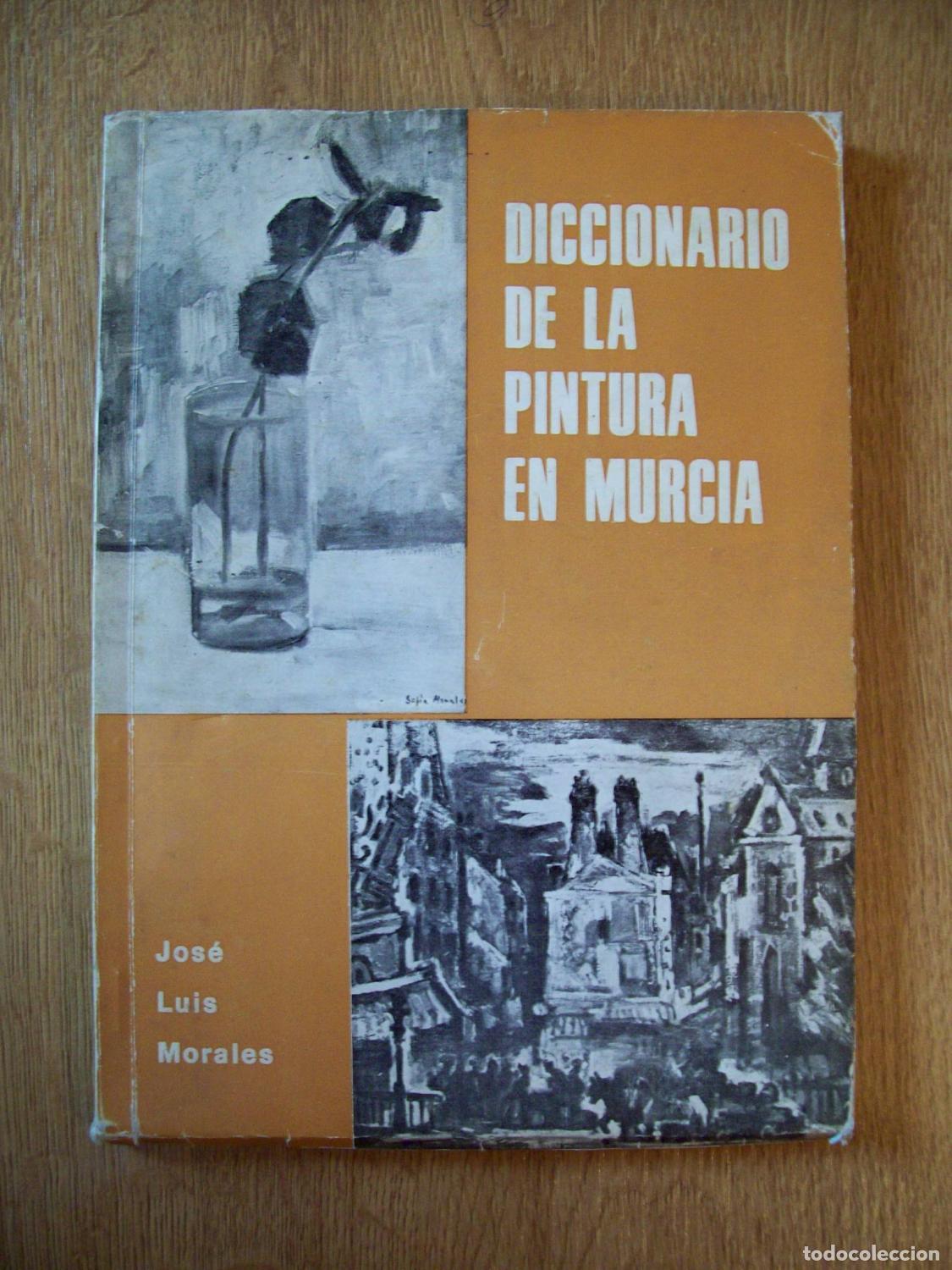 books: Morales, Jos&eacute; Luis - DICCIONARIO DE LA PINTURA EN MURCIA