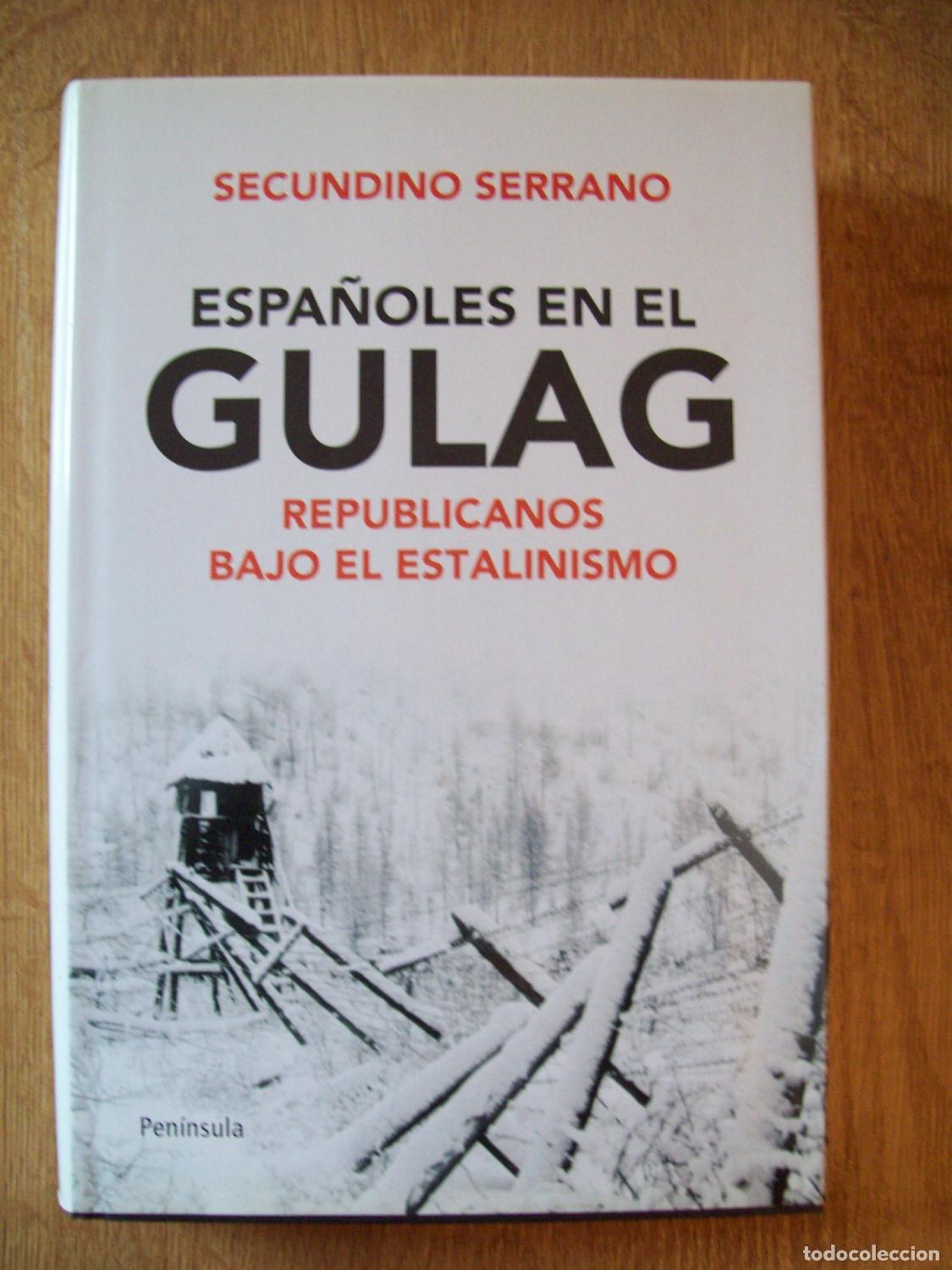 Libri di seconda mano: Serrano, Secundino - ESPA&Ntilde;OLES EN EL GULAG. REPUBLICANOS BAJO EL ESTALINISMO
