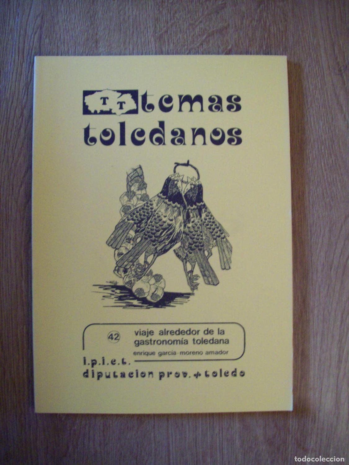B&uuml;cher: Garc&iacute;a-Moreno Amador, Enrique - VIAJE ALREDEDOR DE LA GASTRONOM&Iacute;A Temas Toledanos n&ordm; 42.