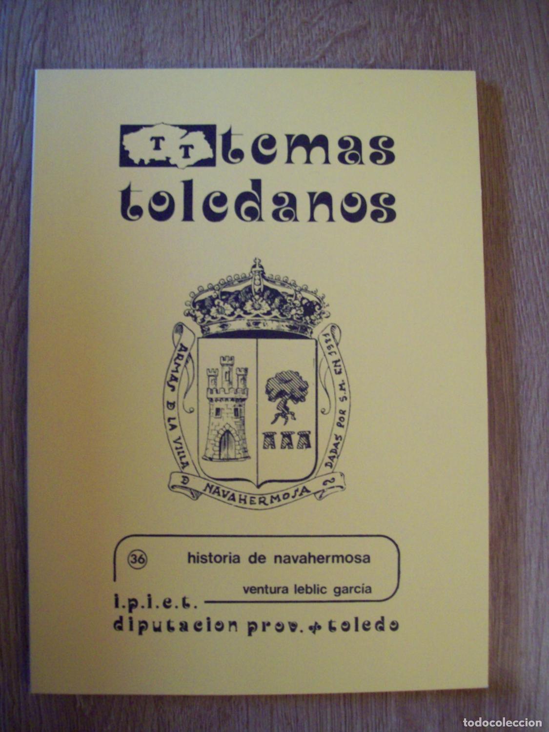Libros: Leblic Garc&iacute;a, Ventura - HISTORIA DE NAVAHERMOSA. Temas Toledanos n&ordm; 36 36. n&ordm; 36.