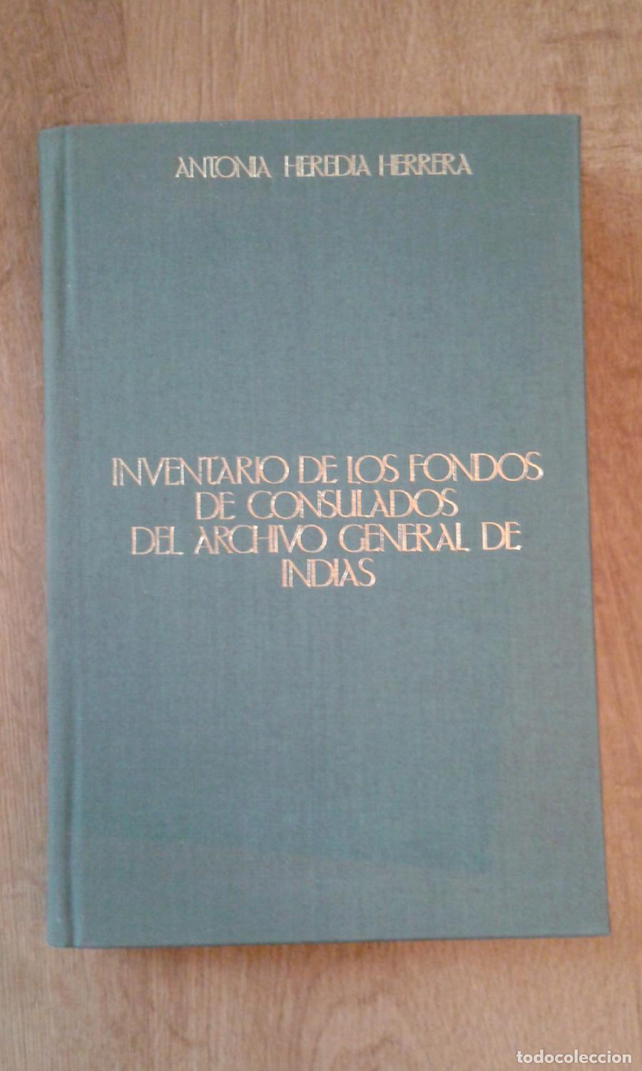 B&uuml;cher: Heredia Herrera, Antonia - INVENTARIO DE LOS FONDOS DE CONSULADOS (SECCI&Oacute;N XII) DEL ARCHIVO GENERAL