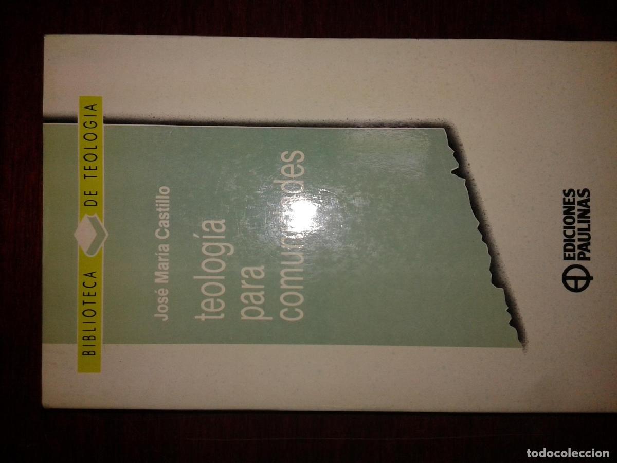 Libri di seconda mano: Castillo, Jos&eacute; Mar&iacute;a - TEOLOG&Iacute;A PARA COMUNIDADES